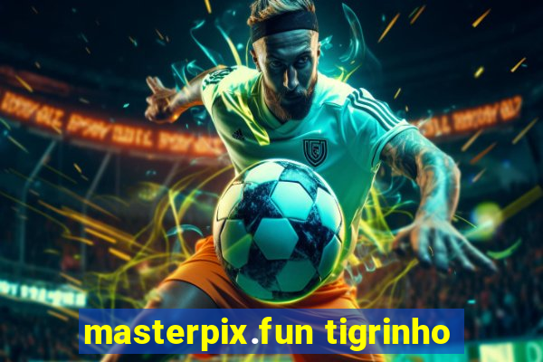 masterpix.fun tigrinho